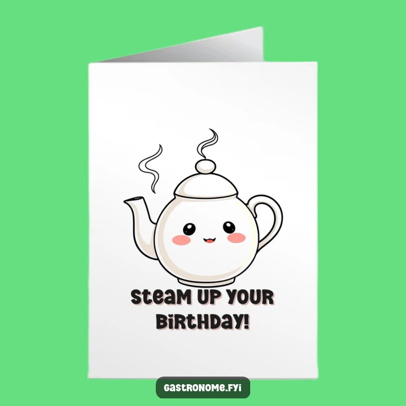 Free Printable Birthday Card: Curious Teapot Steam Funny Downloadable Gift