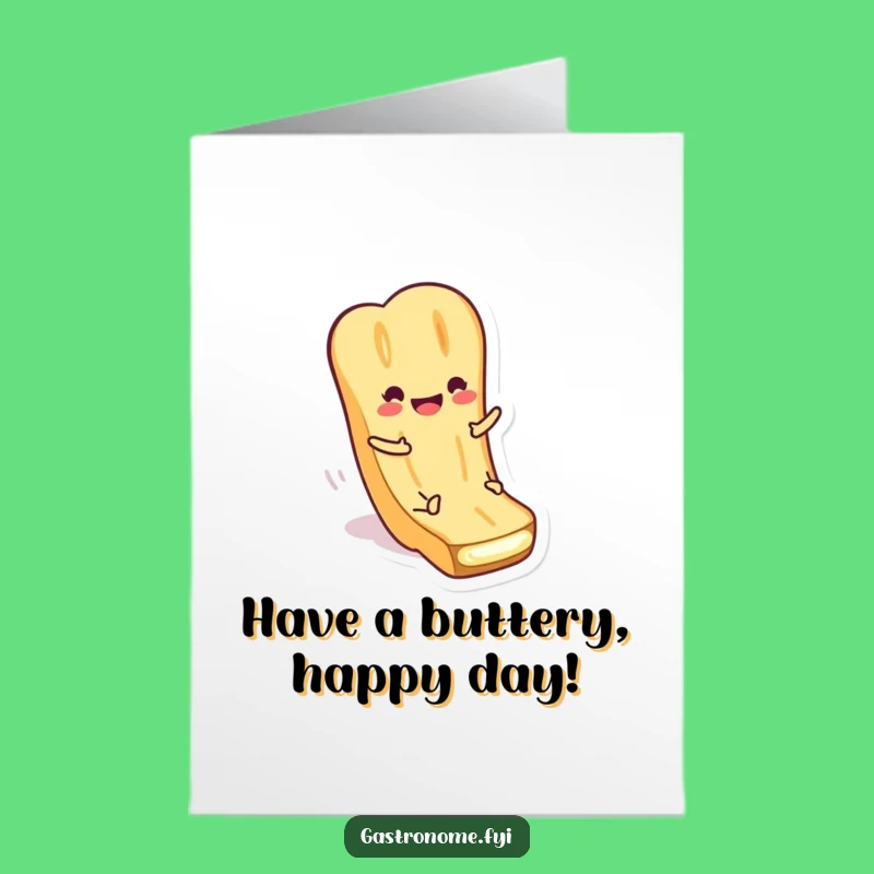 Free Printable Birthday Card: Baguette's Butter Slide! Downloadable Funny Gift.