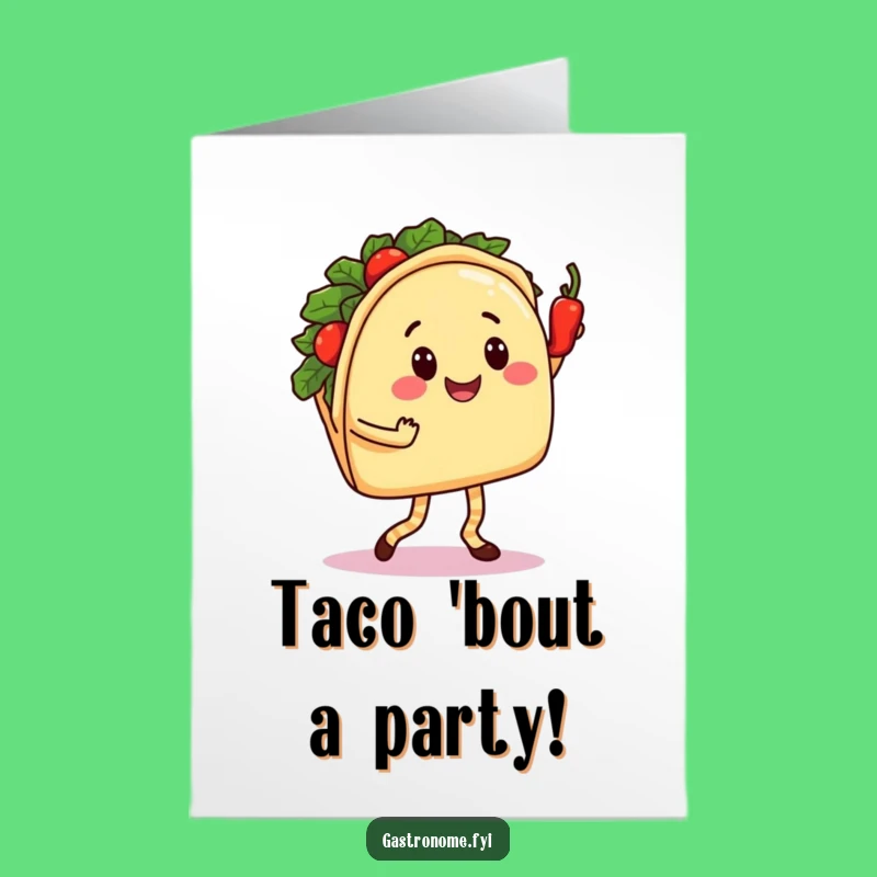 Free Printable Birthday Card: Funny Taco Dancing, Salsa Spice, Downloadable Fiesta Gift