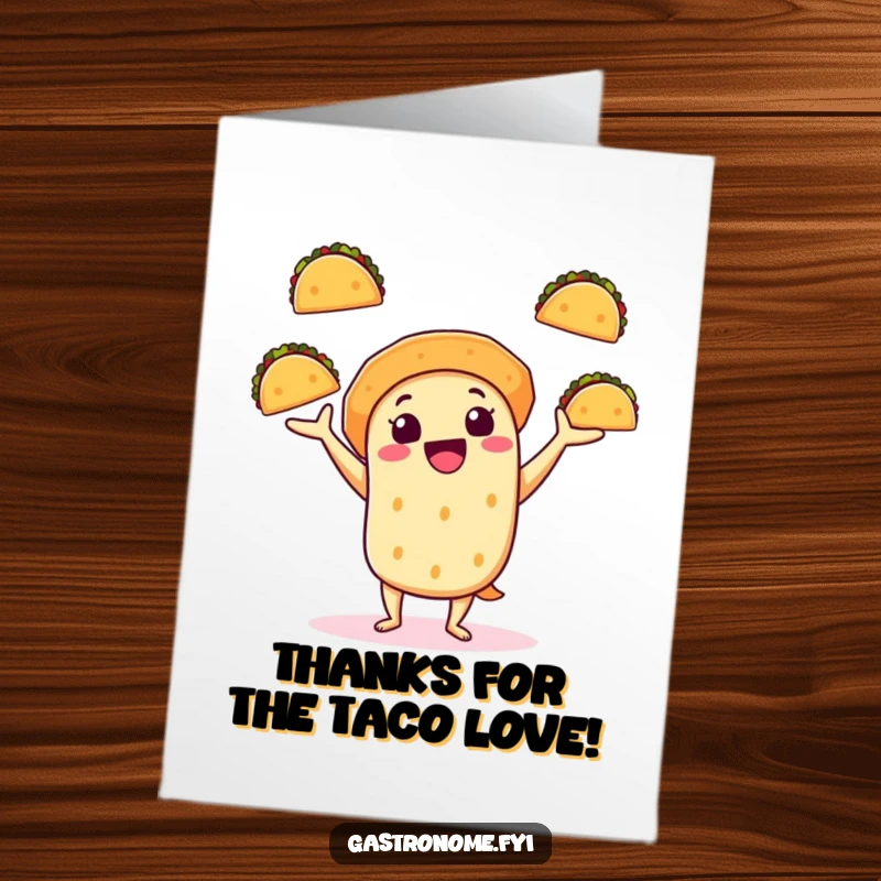 Funny Free Printable Thank You Card: A cheerful taco character juggling mini tacos, expressing thanks with a playful, energetic vibe.